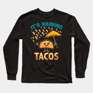 It is Raining Tacos Funny Taco for Kids Girls Boys Foodie Long Sleeve T-Shirt